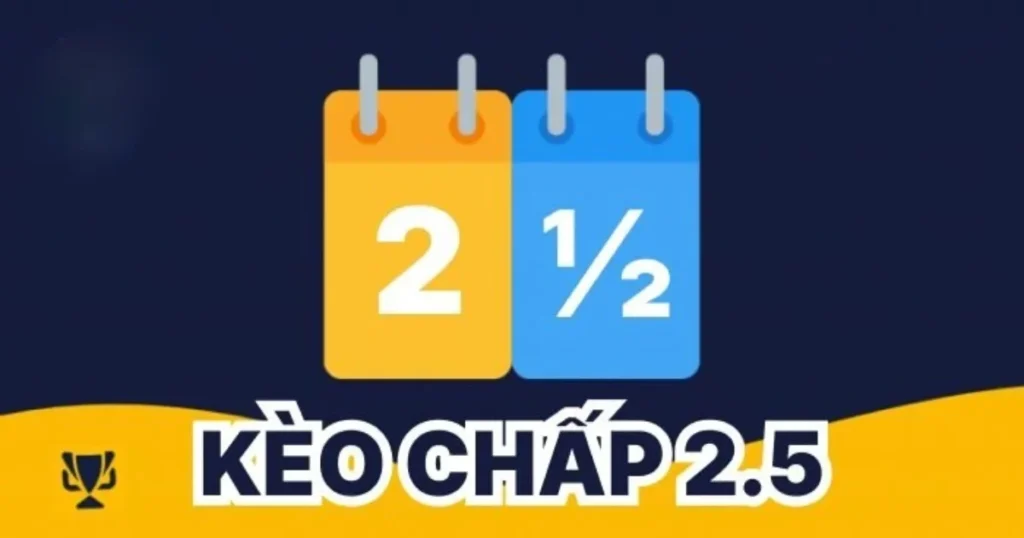 Kèo Chấp 2.5 Go88 Và Khả Năng Tạo Khoảng Cách Tỷ Số